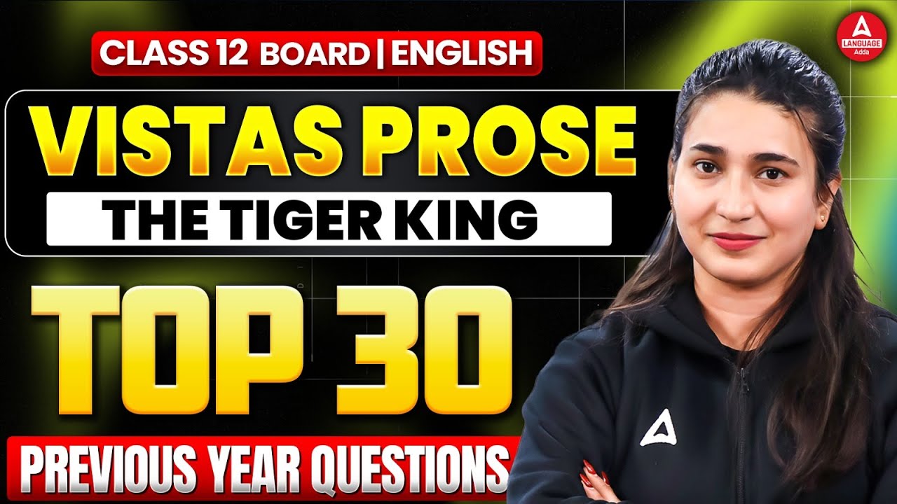 The Tiger King Level Important Questions | Class 12th English Vistas pyq for Board Exam 2026