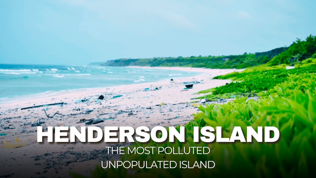 Henderson Island : Remote, unpopulated but most polluted.