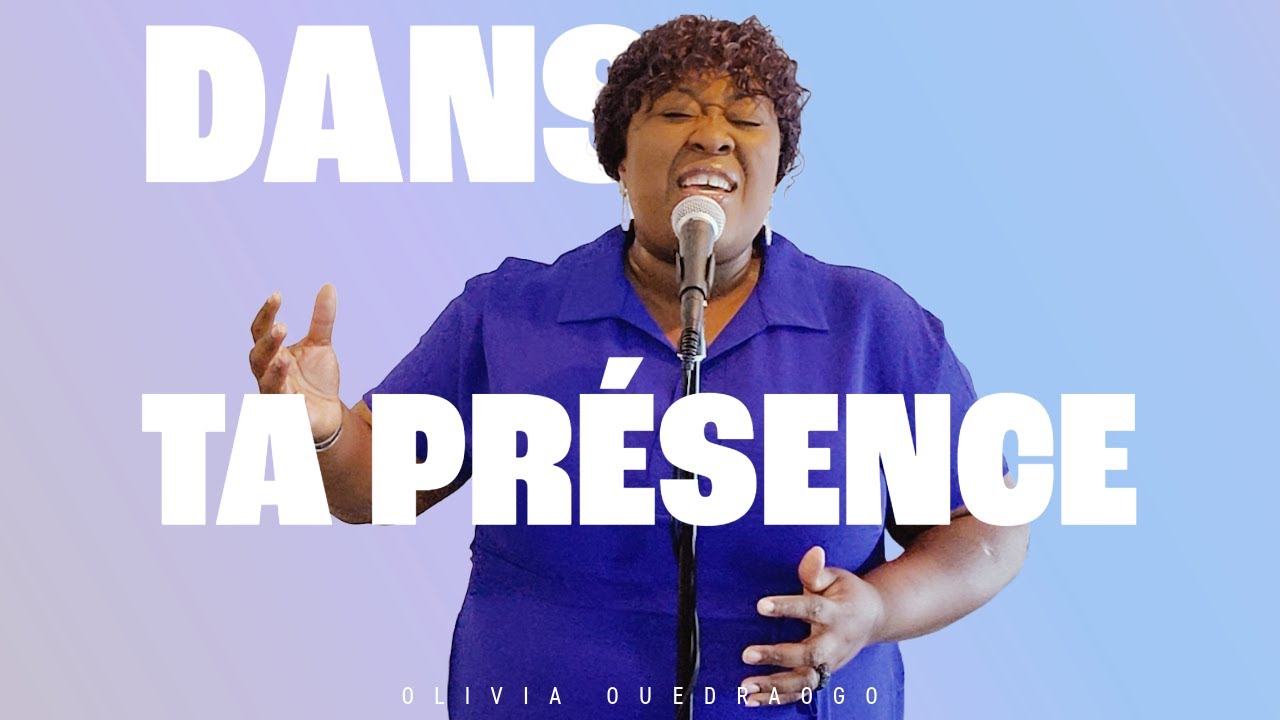 Dans Ta Pr&eacute;sence - Olivia Ouedraogo (Vid&eacute;o clip Officiel)