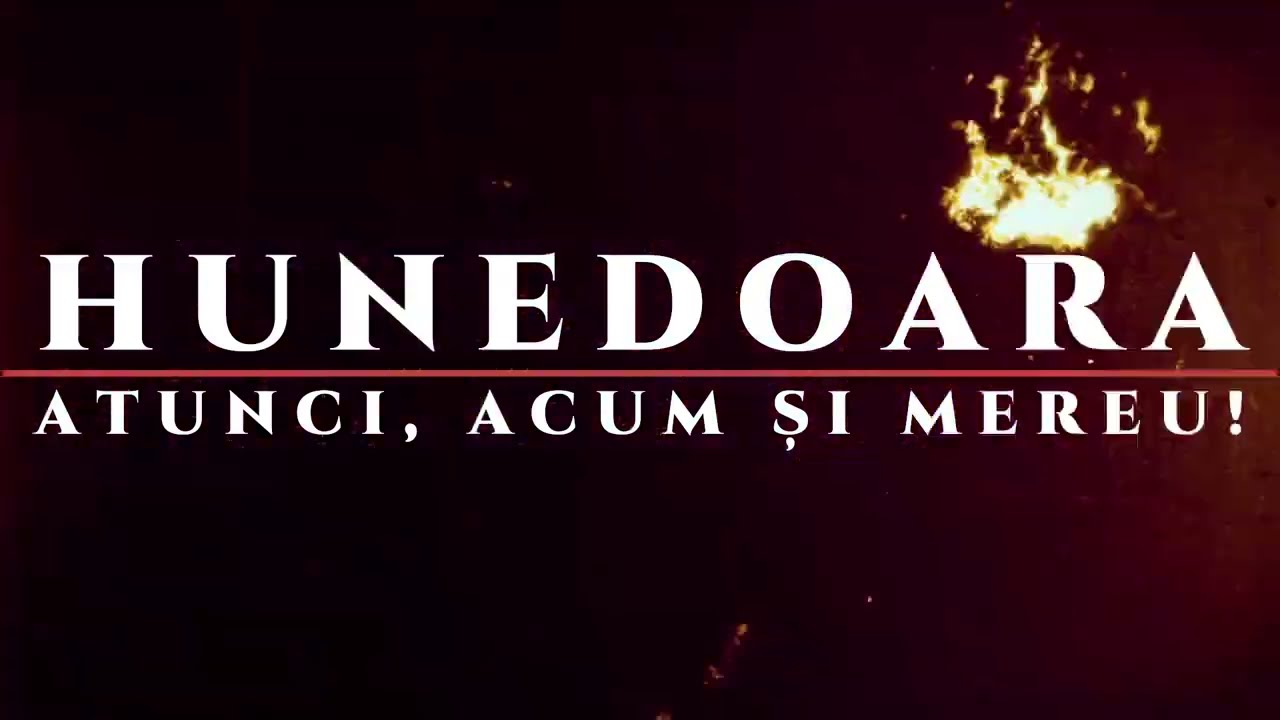 Hunedoara, atunci, acum și mereu!