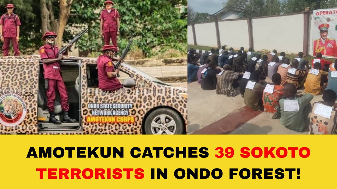 BREAKING ‼️ ONDO IN TROUBLE! Amotekun Catches 39 Sokoto Terrorists In Ondo Forest!