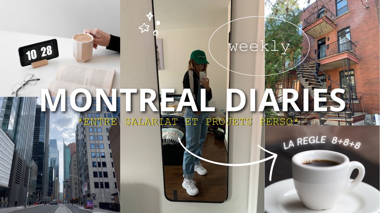 Montreal diaries | entre salariat et projets perso, la règle du 8+8+8 👩🏼‍💻☕