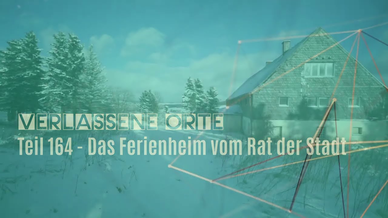 Verlassene Orte Teil 164  -  Das Ferienheim vom Rat der Stadt