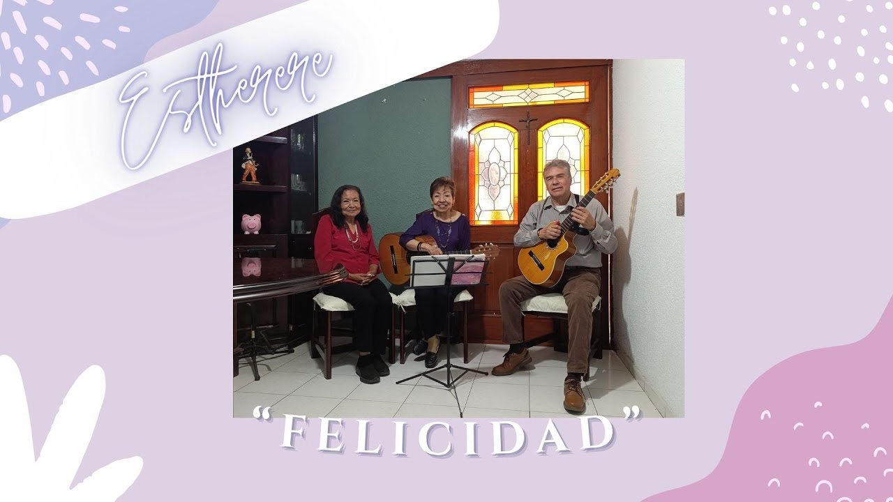 Estherere | Felicidad | Las hermanas Rodríguez