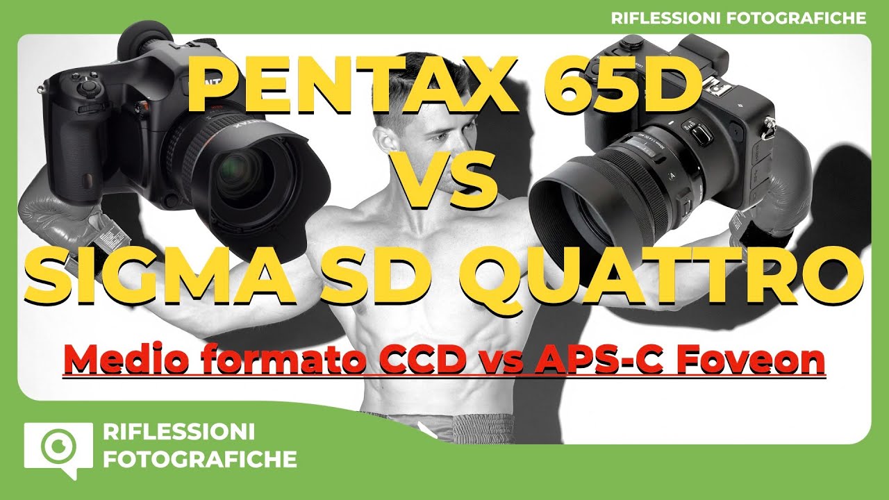 PENTAX 645D VS SIGMA SD QUATTRO - MEDIO FORMATO CCD VS APS-C FOVEON