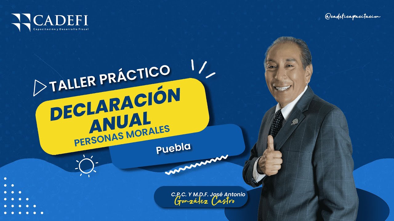 TALLER PRÁCTICO DECLARACIÓN ANUAL PERSONAS MORALES