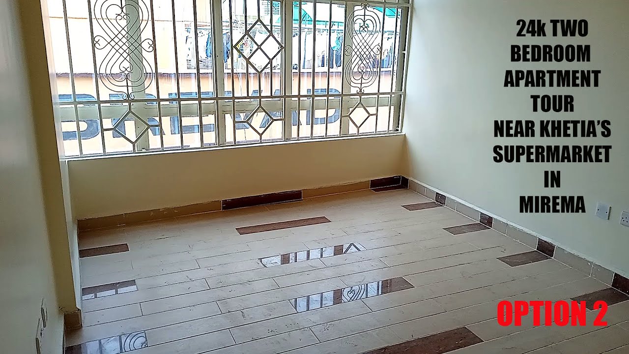 24k TWO BEDROOM APARTMENT TOUR NEAR KHETIA'S SUPERMARKET IN MIREMA (OPTION 2)