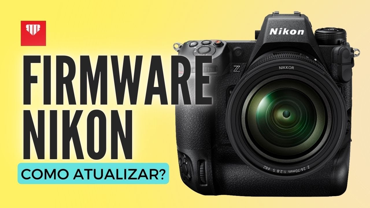 📸Atualização Firmware Câmera Nikon: Destrave TODO o Potencial da Sua Fotografia!📷