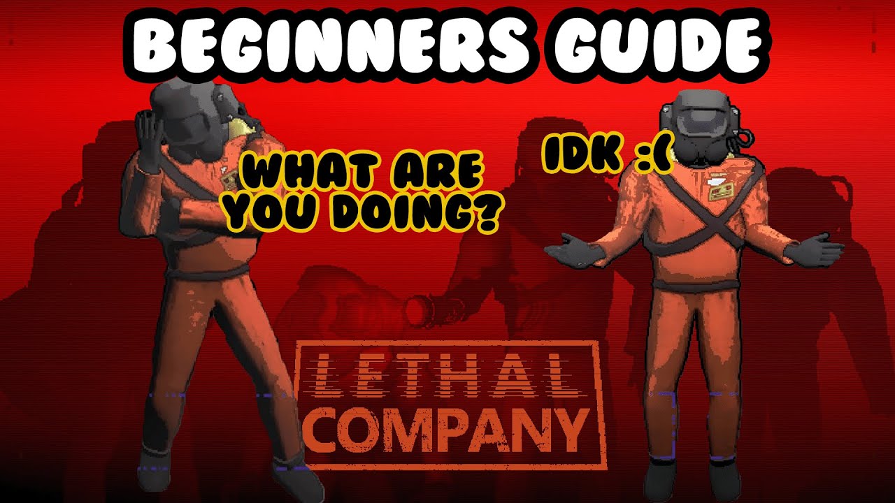 A NOOBS Guide to Lethal Company