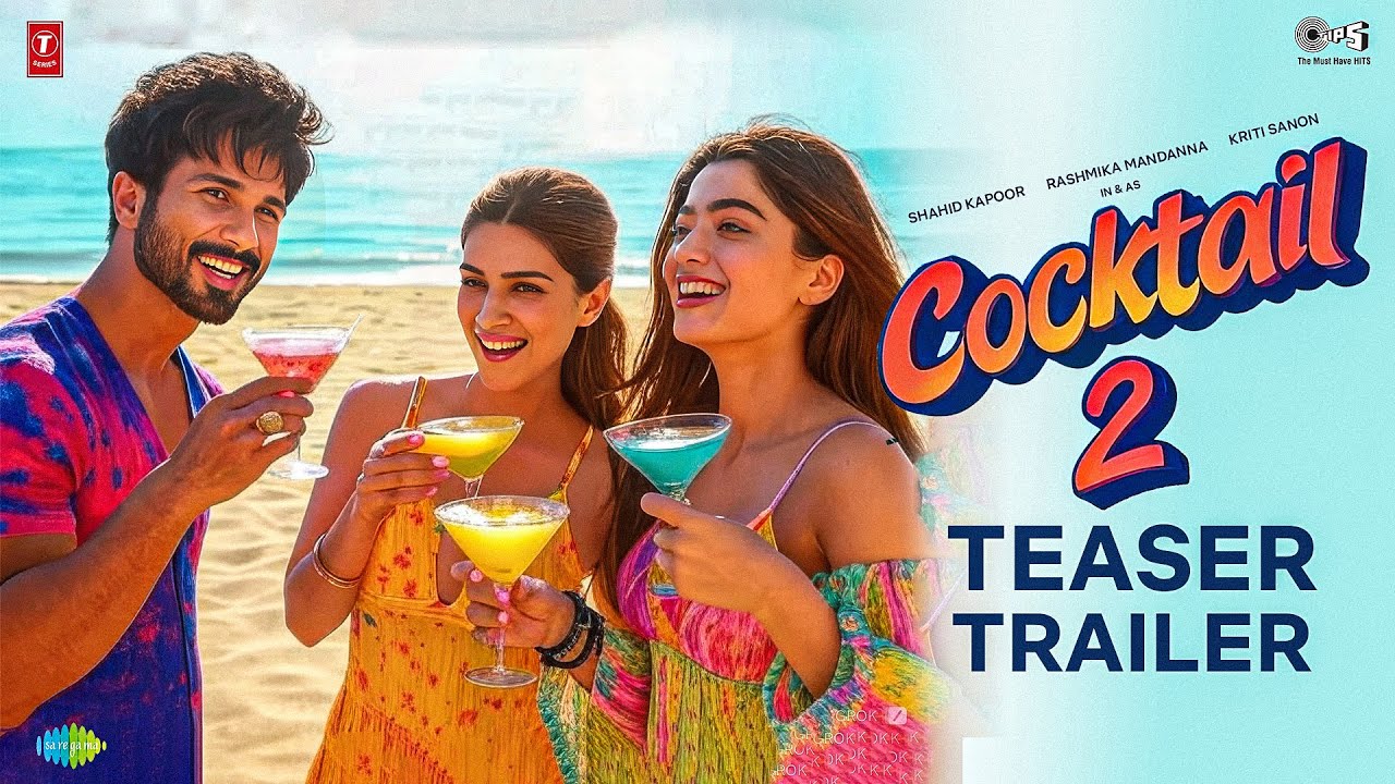 Cocktail 2 - Teaser Trailer | Shahid Kapoor, Kriti Sanon, Rashmika Mandanna