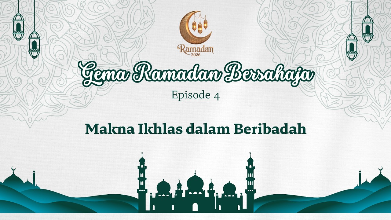 GEMA RAMADAN BERSAHAJA (Episode 4)