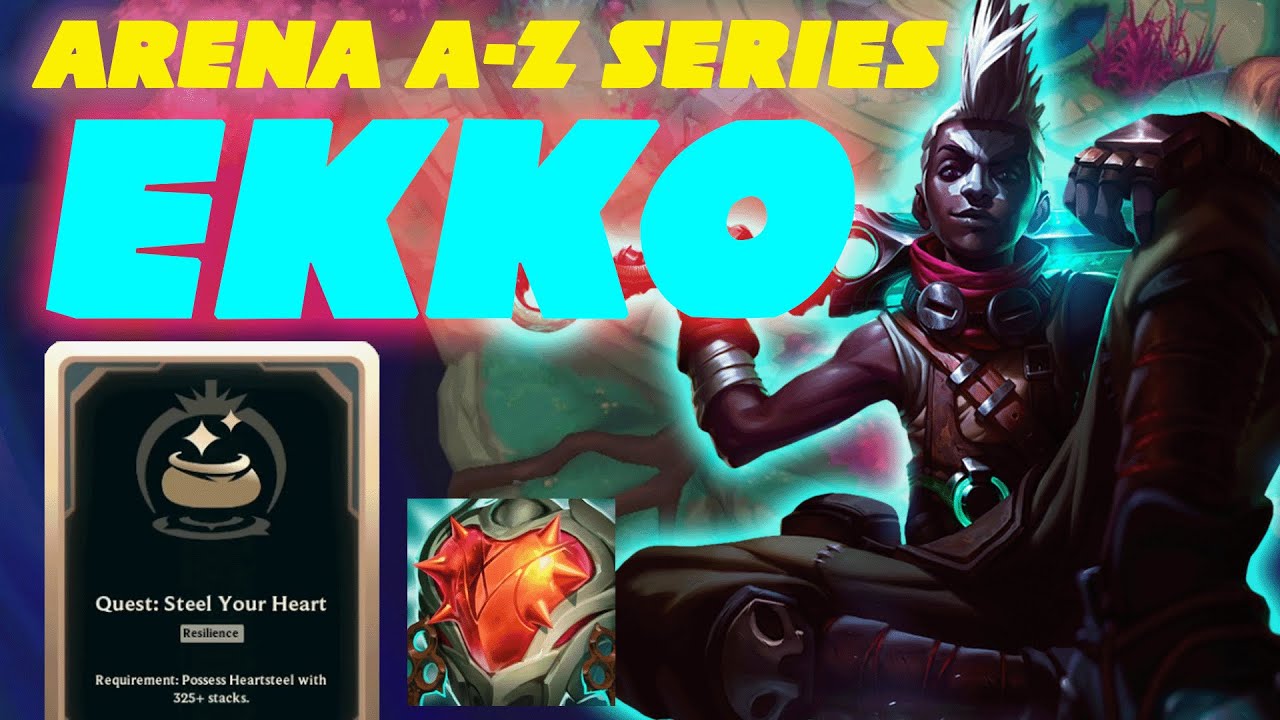 Arena A-Z Series EP. 28 EKKO! (Heartsteel Slaps)