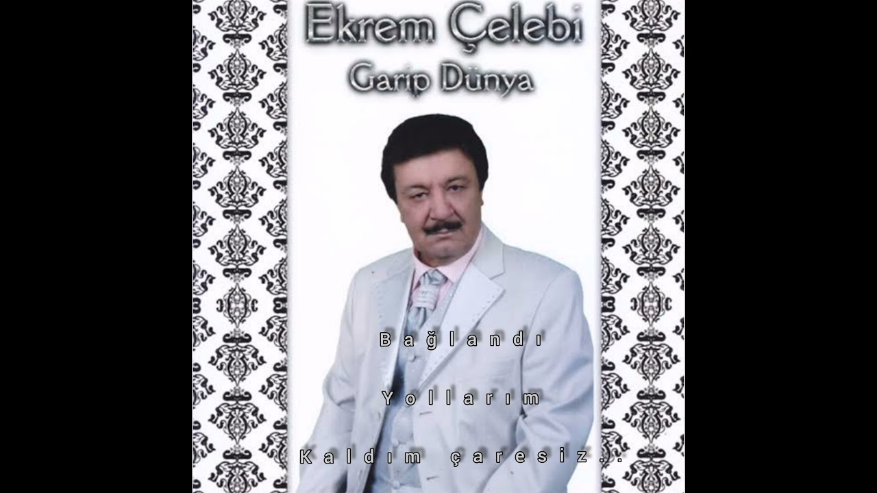Ekrem ÇELEBİ -Bağlandı Yollarım Galdım Çaresiz..
