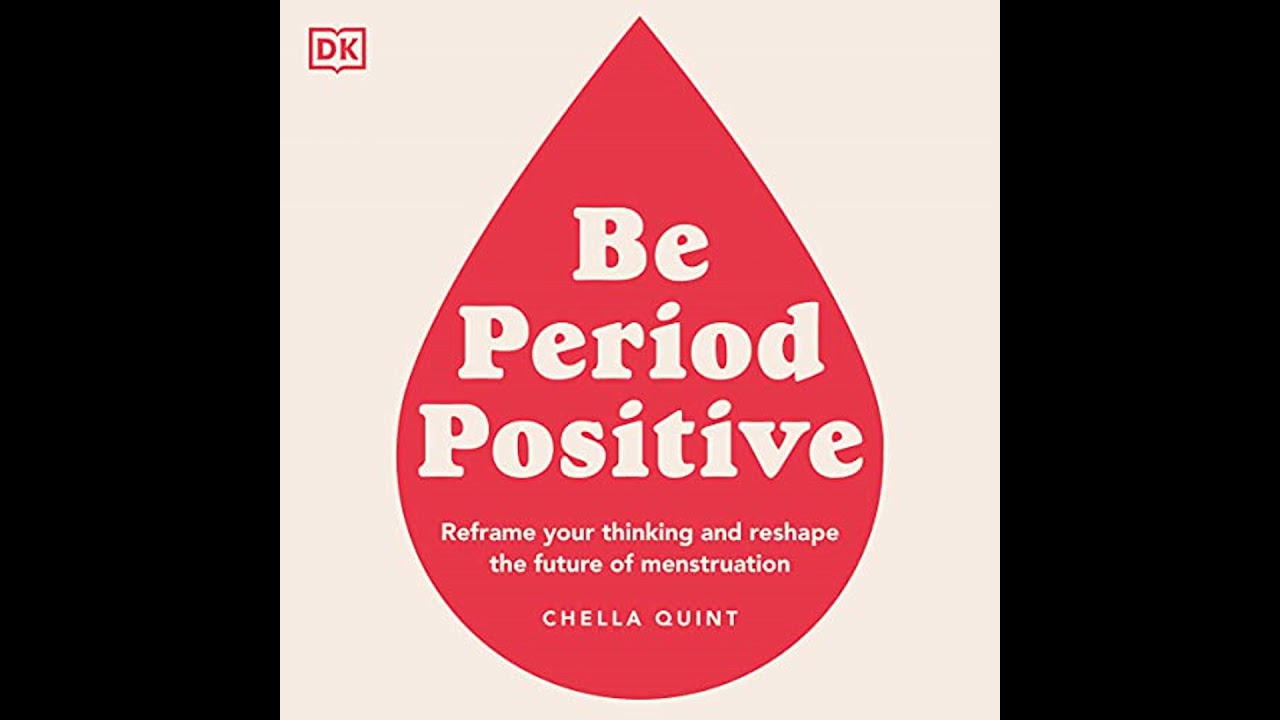 Be Period Positive: Tune into your cycle and go with your flow Audiobook by Chella Quint
