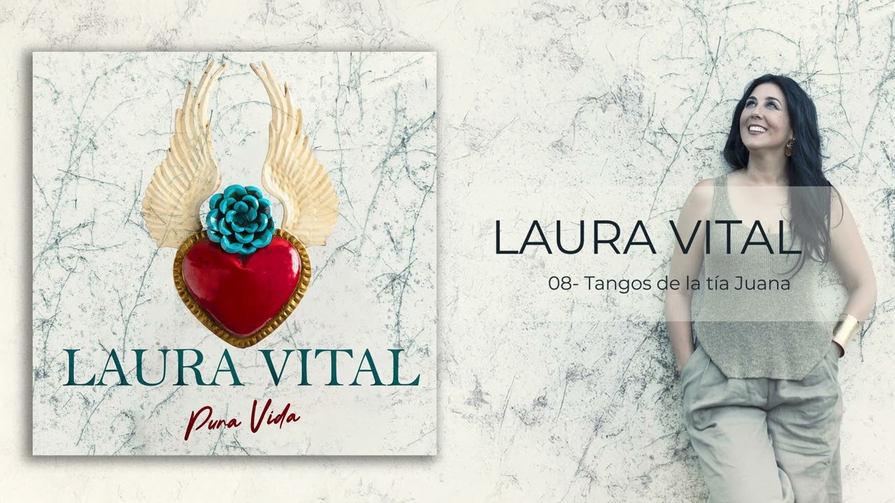 8. Laura Vital - 08 Tangos de la tía Juana - Tangos (Pura Vida)