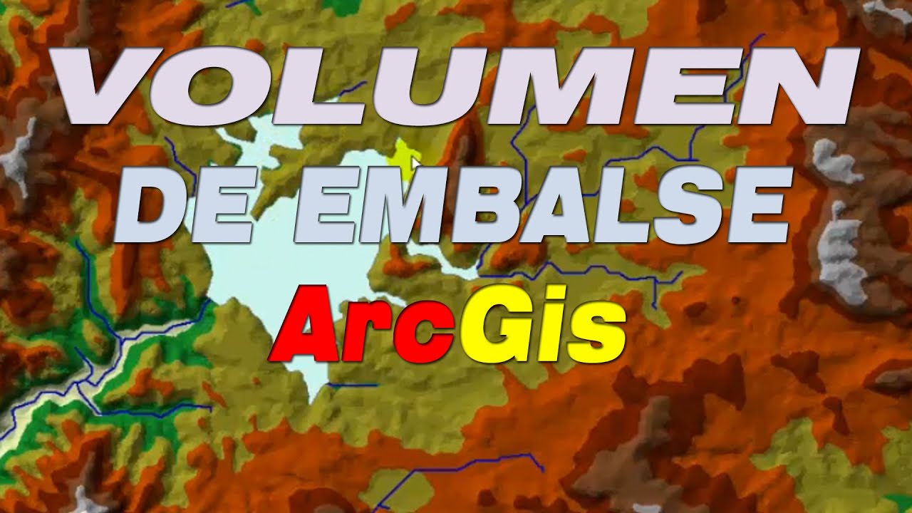 Como determinar volumenes de embalses y reservorios con ArcGis