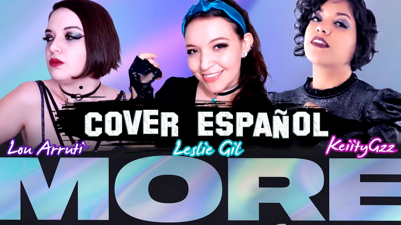 K/DA - MORE COVER EN ESPA&Ntilde;OL || Leslie GIl, Lou Arruti & KeiityGzz|| CON LA VOZ OFICIAL DE SERAPHINE
