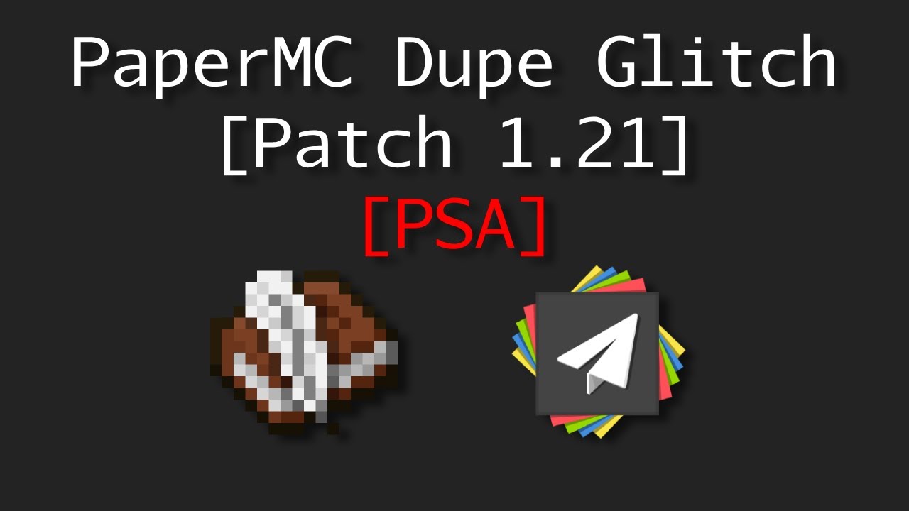 [OUTDATED] PSA: PaperMC Duplication Glitch Patch [1.21]