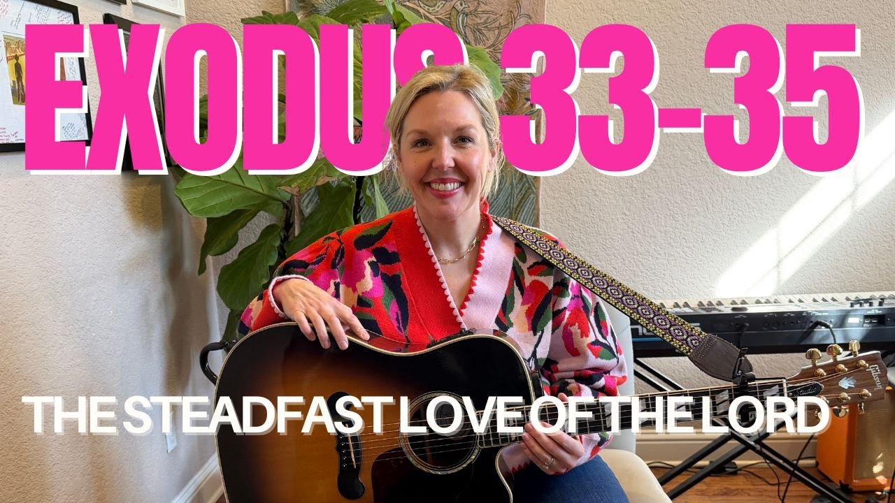 Worship Response to Day 41 of The Bible Recap: Exodus 33-35
