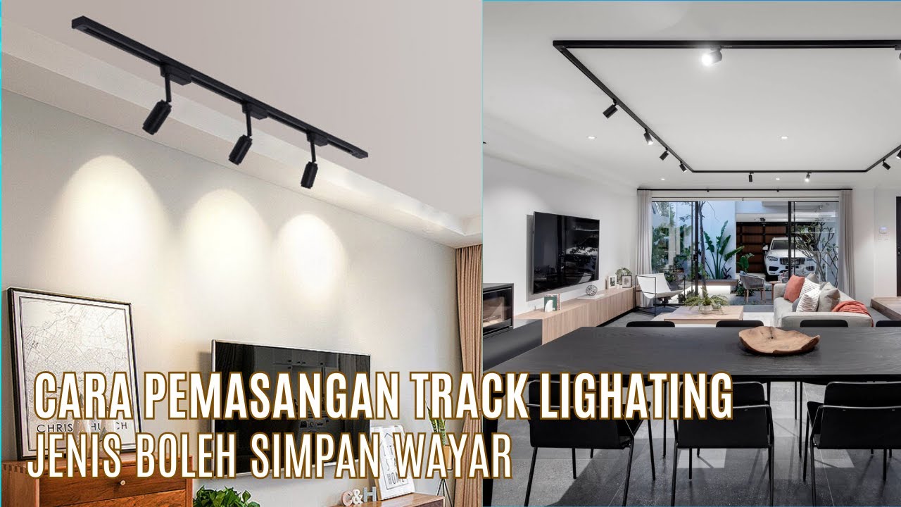 CARA PEMASANGAN TRACK LIGHTING JENIS RAIL BOLEH SIMPAN WAYAR