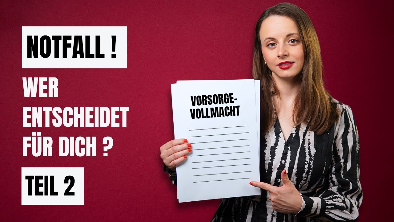 Vorsorgevollmacht: Warum und wie (Schritt für Schritt) Teil 2