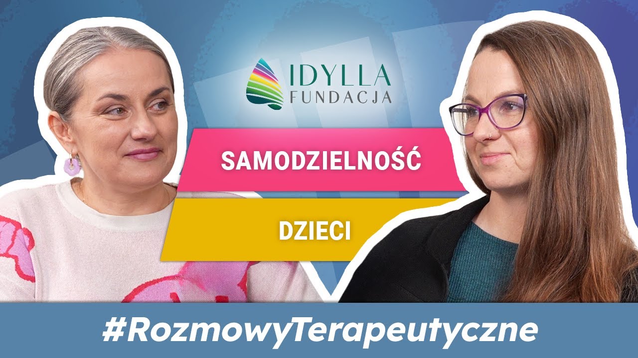 Dlaczego dzieci nie są samodzielne? Częsty błąd rodziców | Rozmowy Terapeutyczne