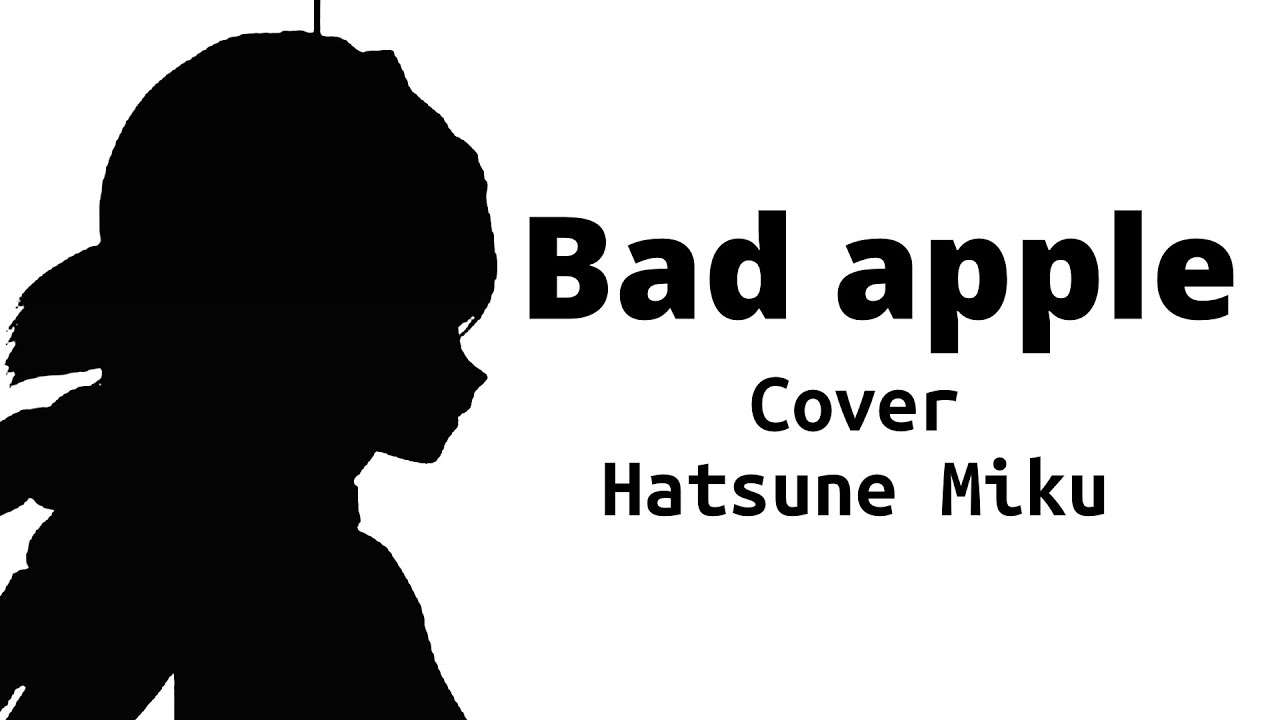 Bad apple / cover / Hatsune Miku