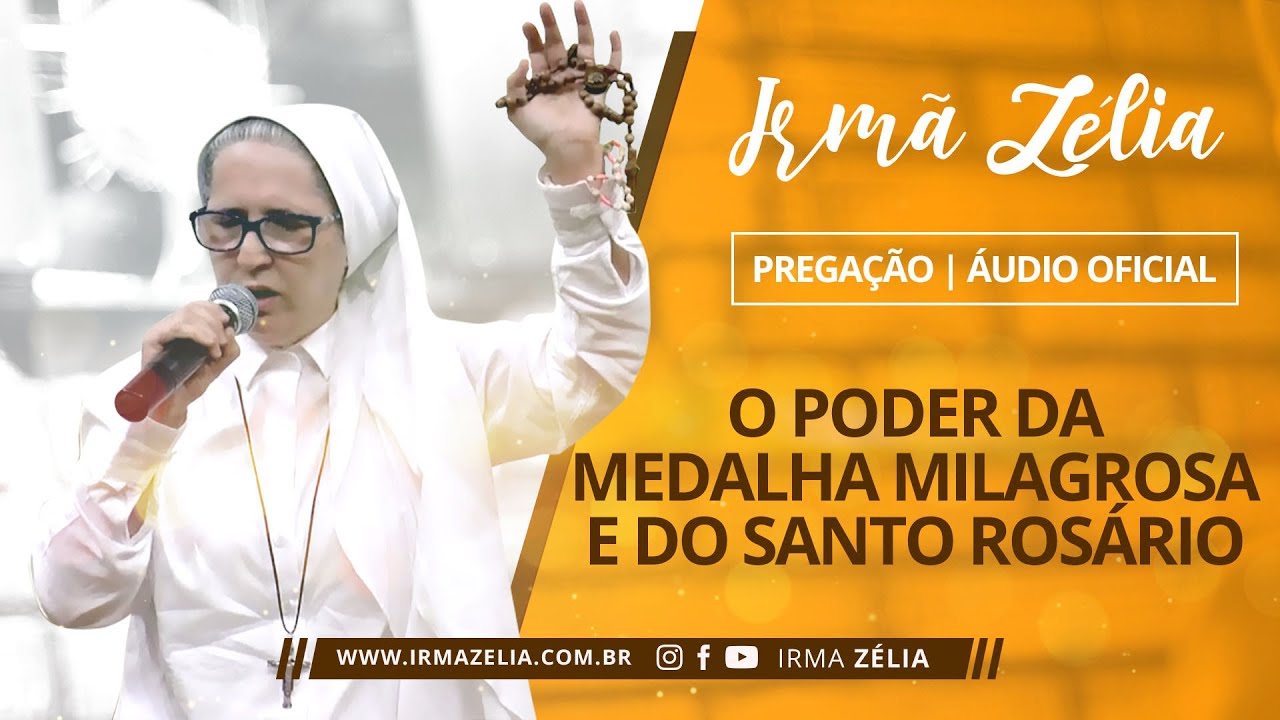 Ir. Zélia - O Poder da Medalha Milagrosa e do Santo Rosário