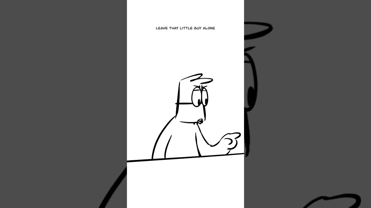 LEAVE THAT LITTLE GUY ALONE (Animation Meme)