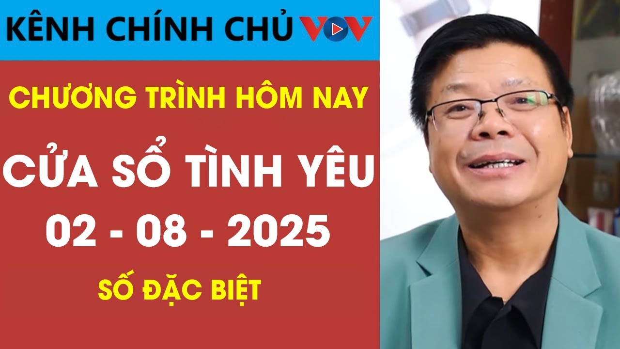 Nghe Cửa Sổ Tình Yêu VOV Số Đặc Biệt Ngày 02/08/2025 | Đinh Đoàn Tư Vấn Cuộc Sống Hôn Nhân