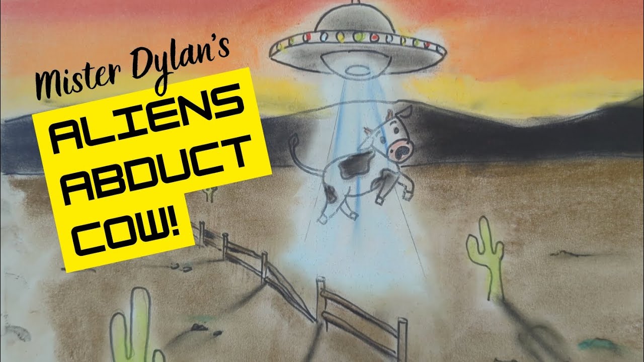 Mister Dylan's Alien Cow Abduction!