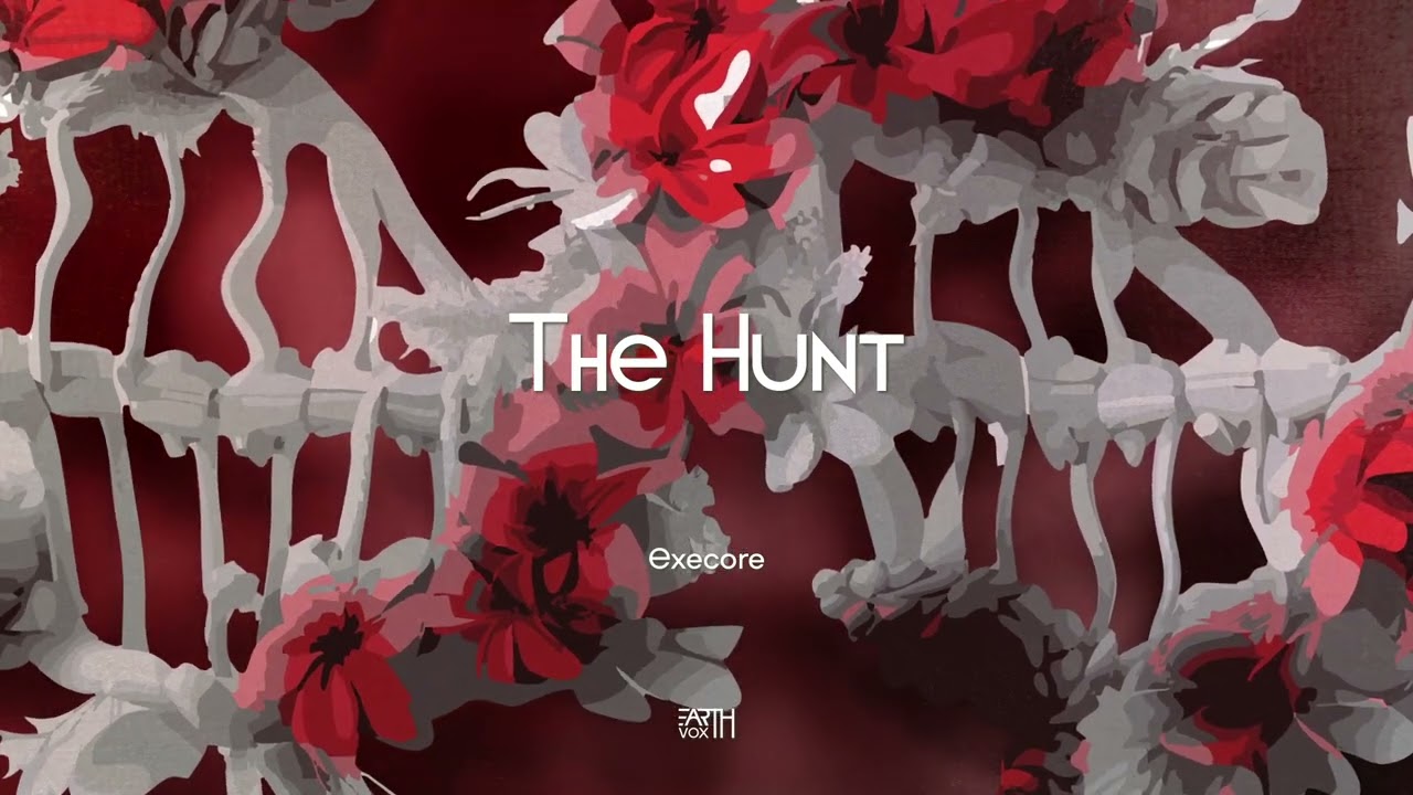 EXECORE - The Hunt // EarthVox