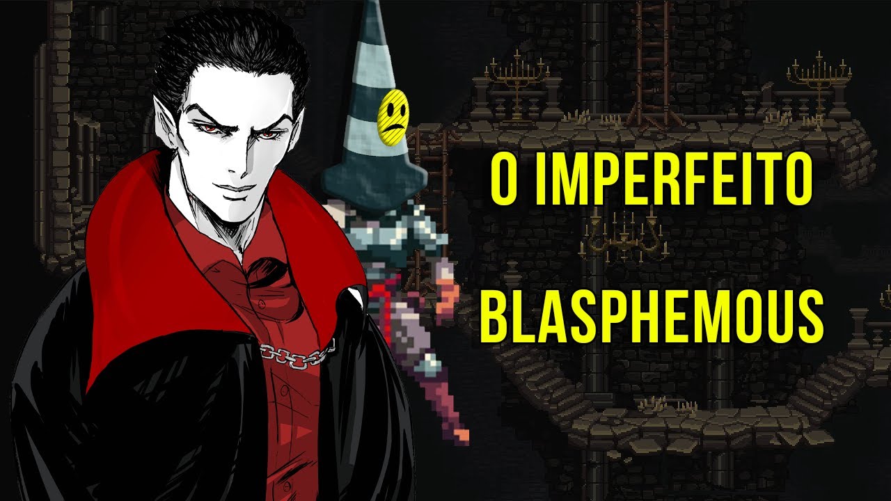 (Vídeo Desatualizado) O Imperfeito Blasphemous