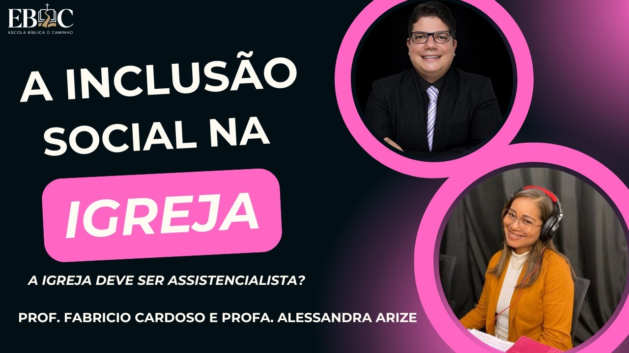 Inclusão Social na Igreja | LIVE EBOC | Profa. Alessandra Arize