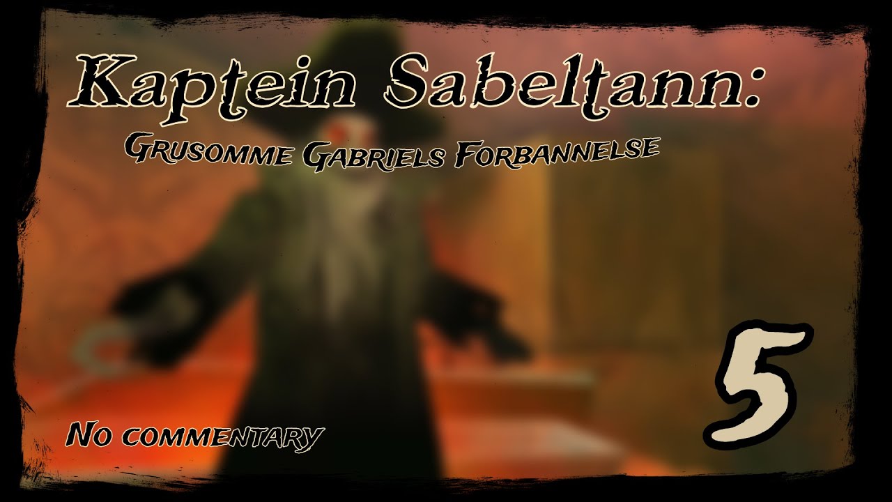 Kaptein Sabeltann: Grusomme Gabriels Forbannelse (2007) - PC - (Playthrough) [Del 5]