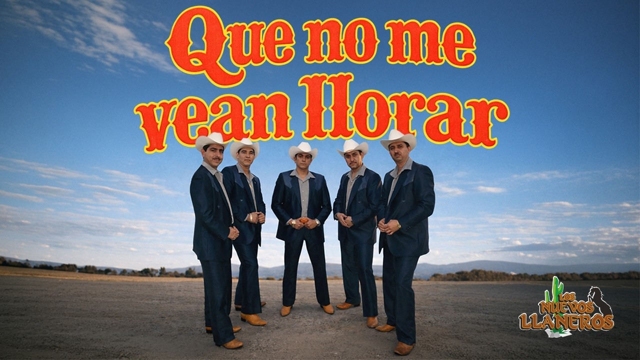QUE NO ME VEAN LLORAR - LOS NUEVOS LLANEROS