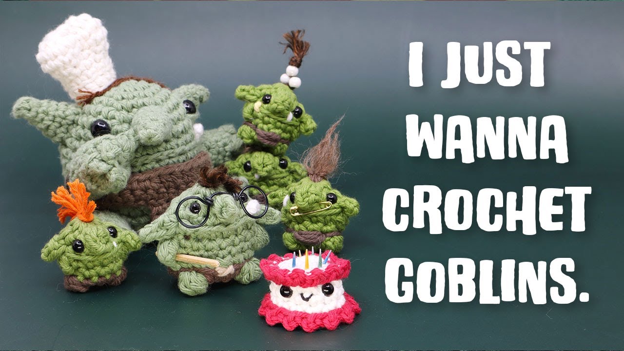 It's my birthday and I just wanna crochet goblins. - Part 1