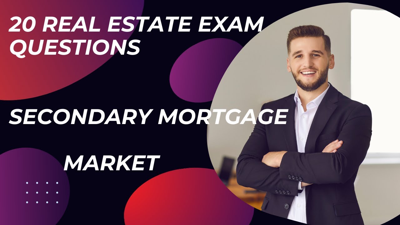 20 Real Estate Exam Questions On The Secondary Mortgage Market 