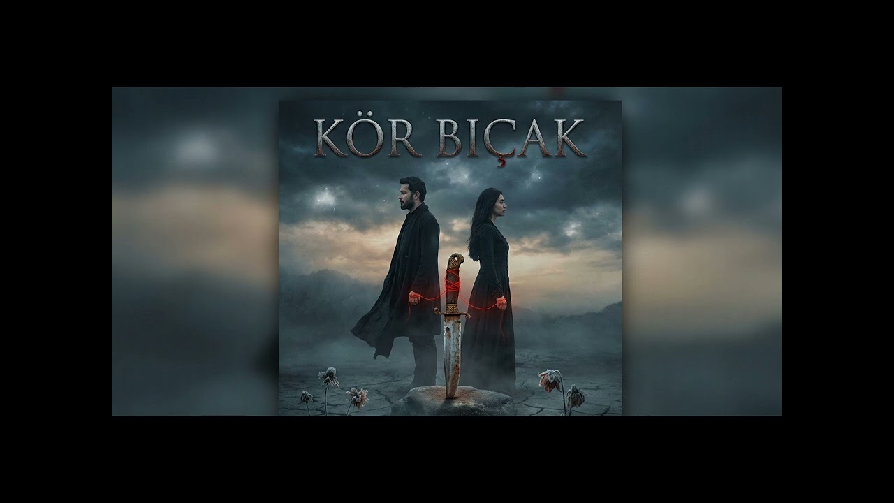 Kör Bıçak - Ah bu sevda, sırtımda kör bir bıçak!