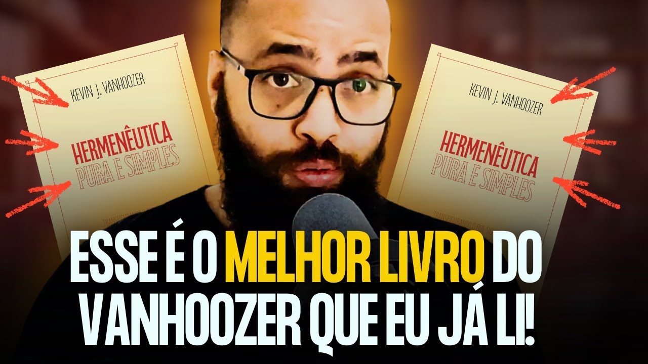 HERMENÊUTICA PURA E SIMPLES - KEVIN VANHOOZER (de verdade, é um LIVRAÇO!)