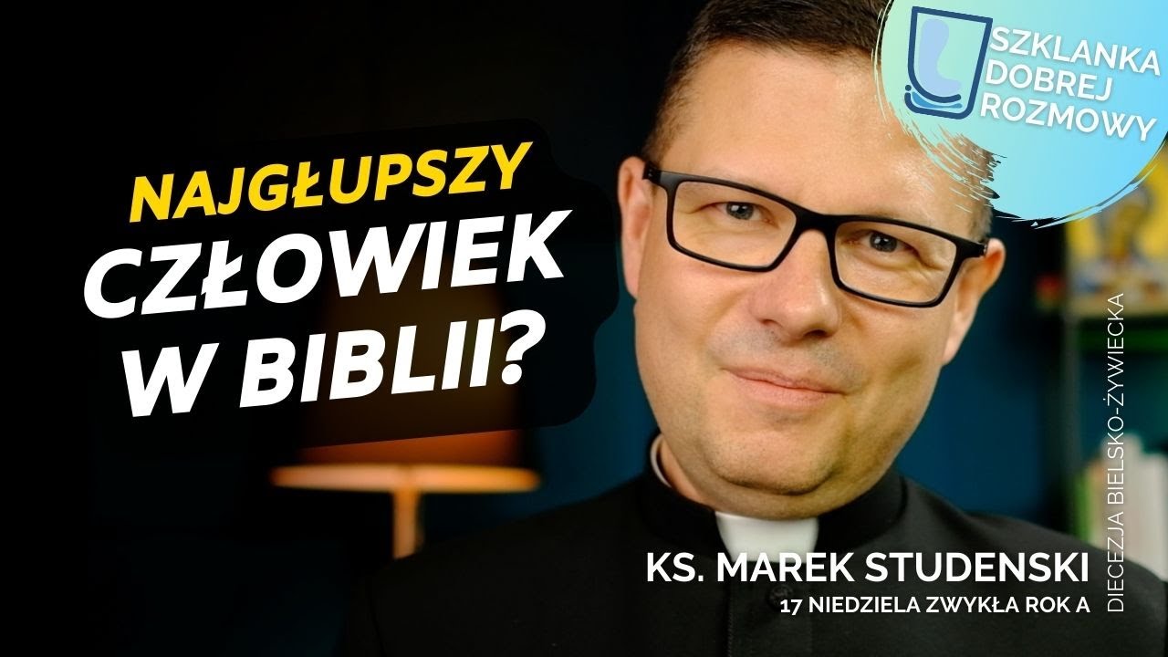 17 Niedziela Zwykła rok A Szklanka Dobrej Rozmowy Ks. Marek Studenski