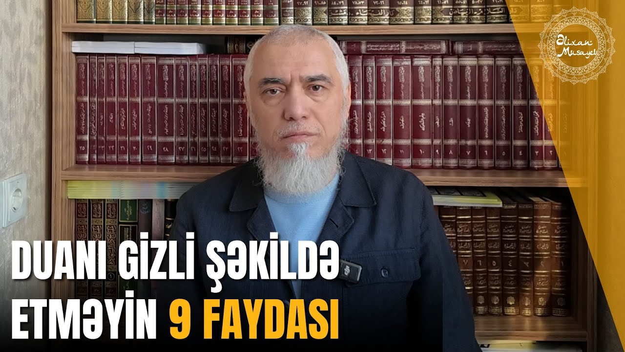 Duanı gizli şəkildə etməyin 9 faydası - Əlixan Musayev