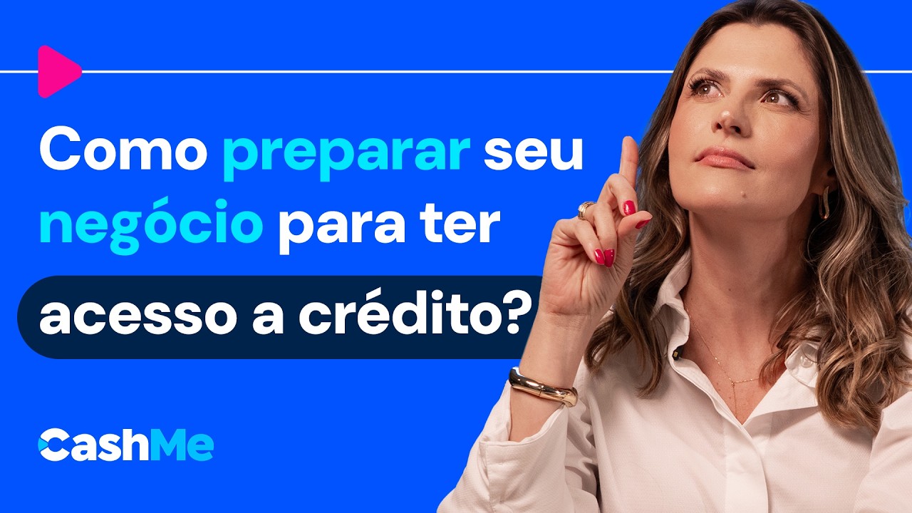 Como preparar seu negócio para ter acesso a crédito?
