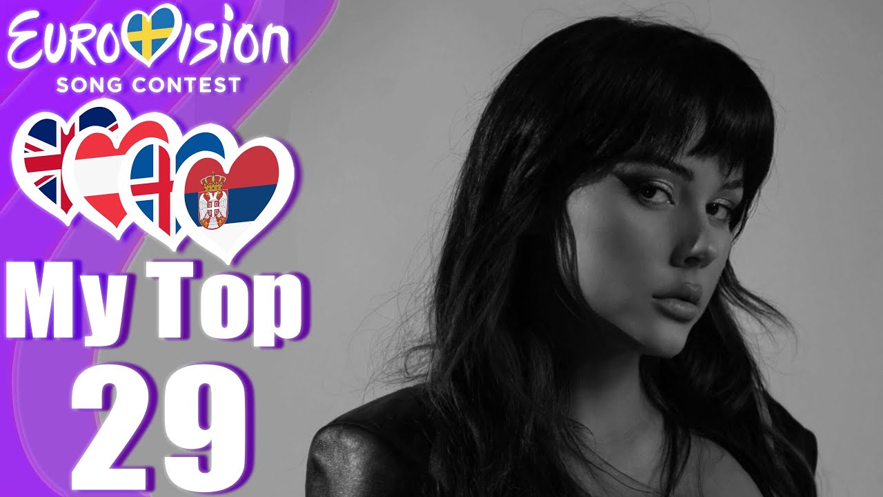 Eurovision 2024 My Top 29! (So Far) {New: 🇷🇸 🇮🇸 🇦🇹 🇬🇧}