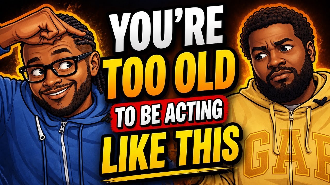 You’re Too Old to Be Acting Like This