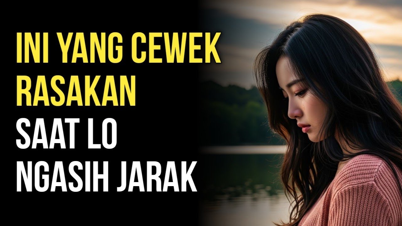 Ini yang Sebenarnya Dirasakan Cewek Saat Lo Menghilang | Psikologi Wanita