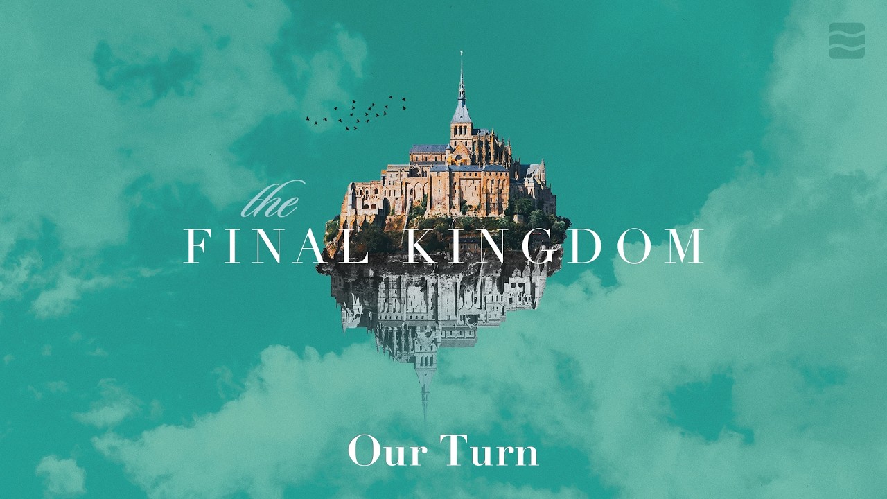 Our Turn \\ The Final Kingdom