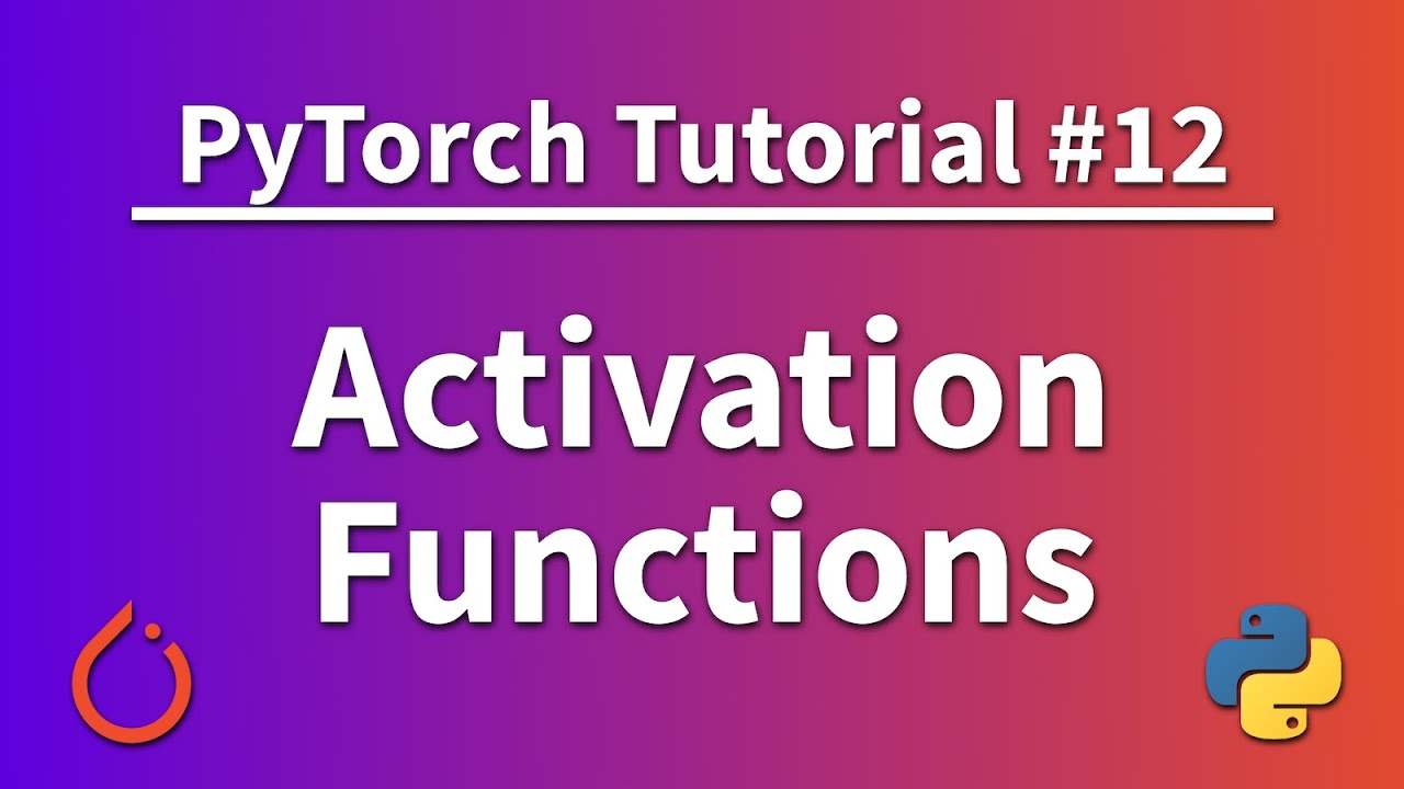 Учебник PyTorch 12 — Функции активации