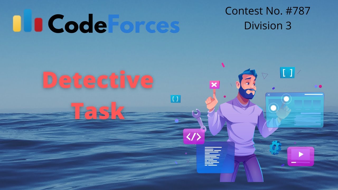 Detective Task CodeForces Problem | Round #787 Division 3 | #coding #codeforces #Hindi