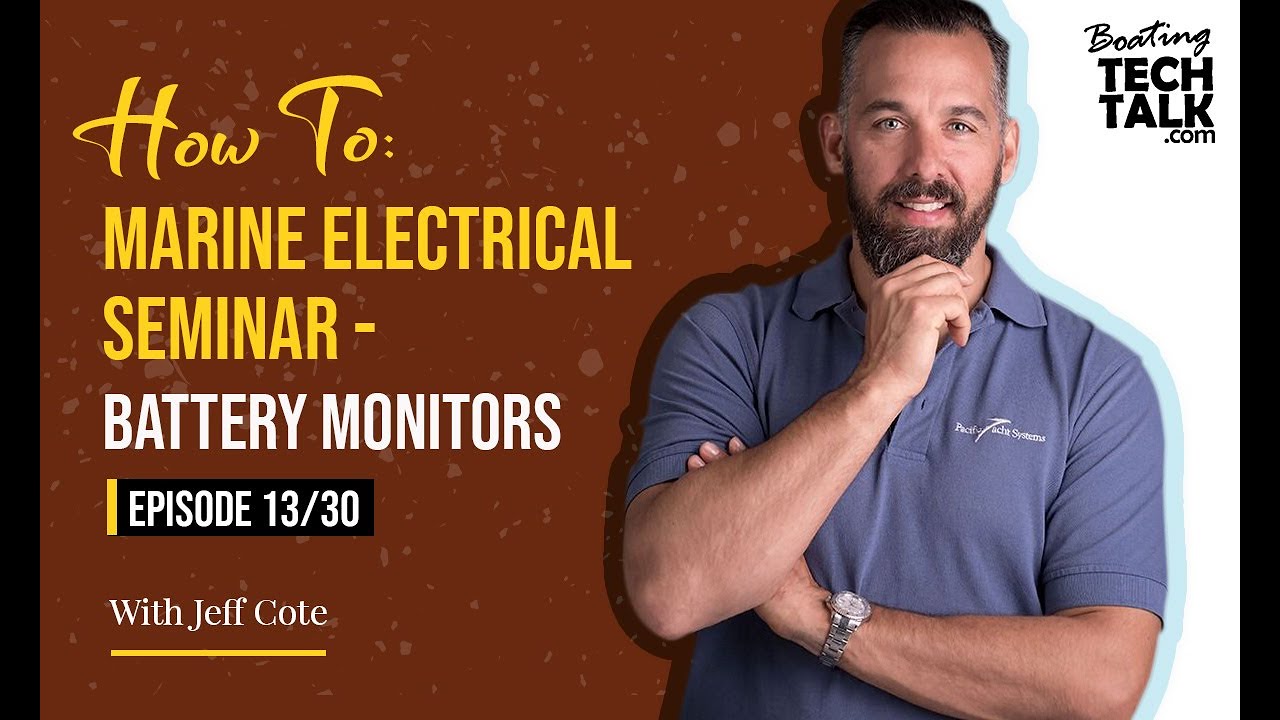 How To: Marine Electrical Seminar - Battery Monitors - Ep 13/30
